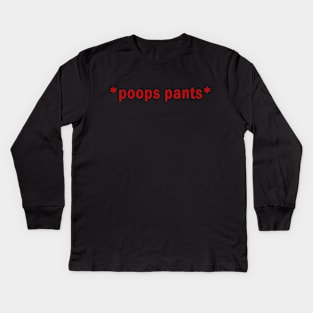 Poops Pants Kids Long Sleeve T-Shirt